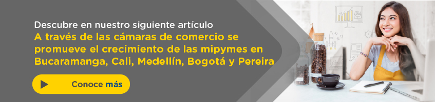 A través de las cámaras de comercio se promueve el crecimiento de las mipymes en Bucaramanga, Cali, Medellín, Bogotá y Pereira