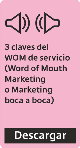 3 claves del WOM de servicio (Word of Mouth Marketing).