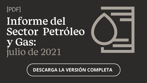 Descarga el informe del sector petróleo y gas en Colombia de julio de 2021.
