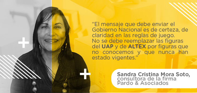 Opinión de la consultora Sandra Cristina Mora Soto de la firma Pardo & Asociados, sobre la desaparición de las figuras UAP y ALTEX.
