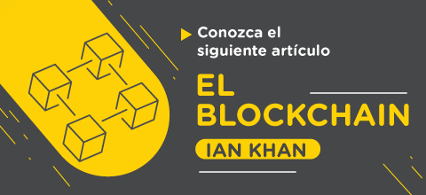 Ian Khan - 3 razones por las que el Blockchain será clave en los negocios del futuro