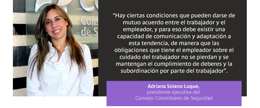 Adriana Solano Luque, presidente ejecutiva del Consejo Colombiano de Seguridad, explica que el trabajo en casa está regido por un contrato laboral que contempla un domicilio determinado.