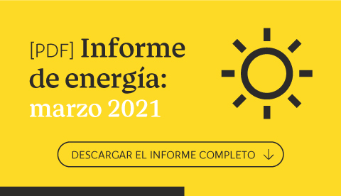 Haga clic aquí y descargue el informe en PDF del sector energía con las cifras más relevantes de marzo de 2021.