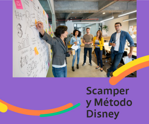 Scamper y Método Disney: dos formas para detonar la creatividad y solucionar conflictos laborales.