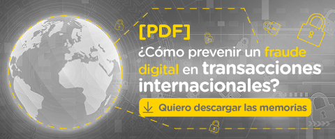 Descargue aquí las memorias del evento en ciberseguridad: ¿Cómo prevenir un fraude digital en transacciones internacionales?