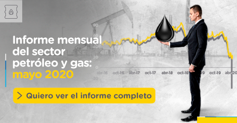 Descargue aquí el informe del sector petróleo y gas de mayo de 2020